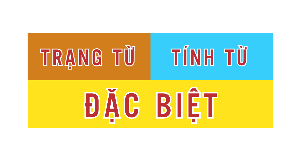 tính từ trạng từ đặc biệt