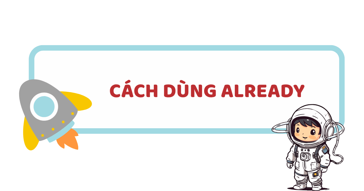 cách dùng của already
